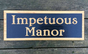 Impetuous Manor Reverse Engraved Solid Oak Unique Sign for Houses and Stables FONT: TEKTRON