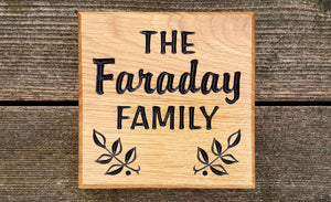 Small Square House Sign saying the faraday family with leaf FONT: BROPHY SCRIPT & ARABBRU
