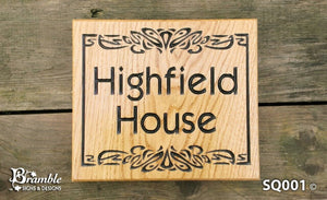Square House Sign saying highfield house with scroll FONT: ARIAL NARROW