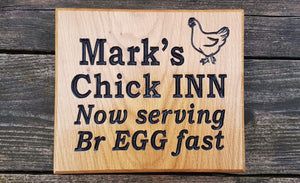 Square House Plaque engraved with marks chick inn now serving br egg fast and chicken image FONT: LATIENNE
