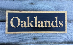 Oaklands Reverse House Sign FONT: GOUDYOLD