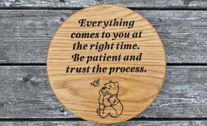 Everything comes at the right time 300 x 300mm sign