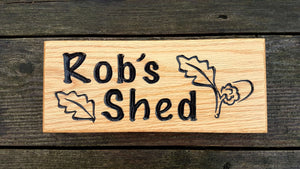 Small House Name Plate robs shed with an oak leaf picture FONT: MARKER FELT 