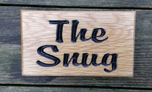 Extra Small House Sign saying the snug FONT: BROPHY SCRIPT