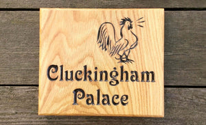 Square House Sign cluckingham palace with a cockroll image FONT: VICTORIAN
